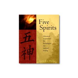 Five Spirits: Alchemical Acup. Psych. and Spiritual Healing