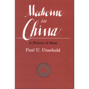 Medicine in China: A History of Ideas