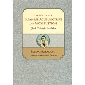 Practice of Japanese Acupuncture and Moxibustion - EP