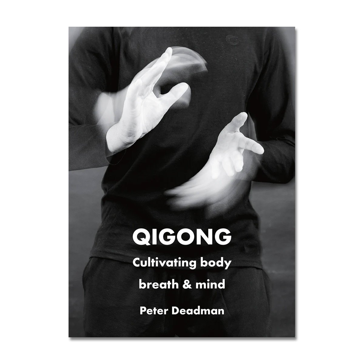 Qigong:Cultivating Body,Breath & Mind - EP