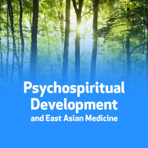 Psychospiritual Development and East Asian Medicine