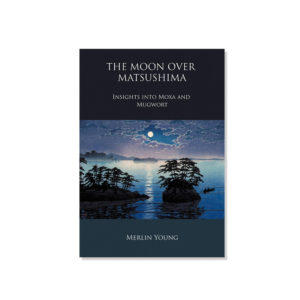 Moon Over Matsushima-Insights into Moxa & Mugwort 2nd Ed.