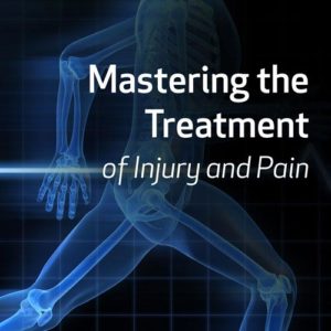 Mastering the Treatment of Injury and Pain