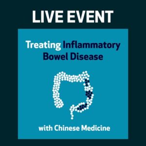 LIVE EVENT - Treating Inflammatory Bowel Disease with Chinese Medicine