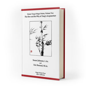 MTMP Volume 2:The How and Why of Tung’s Acupuncture