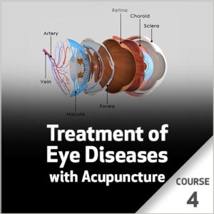 Treatment of Eye Diseases with Acupuncture - Course 4