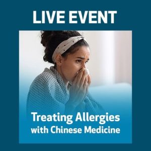 LIVE EVENT - Treating Allergies with Chinese Medicine