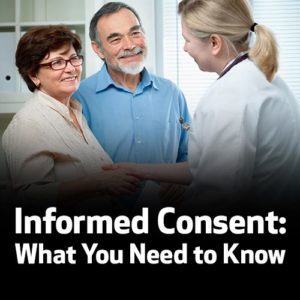 Informed Consent: What You Need to Know